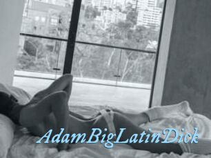 AdamBigLatinDick