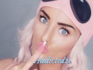 Addicted21