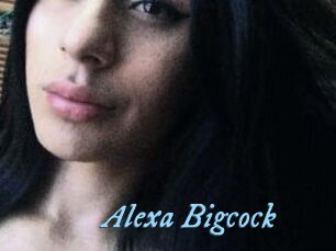 Alexa_Bigcock