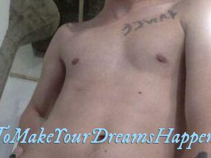 AnythingToMakeYourDreamsHappen