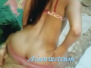 Asianwetcum