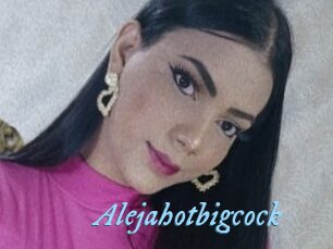 Alejahotbigcock