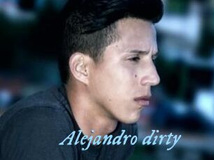 Alejandro_dirty