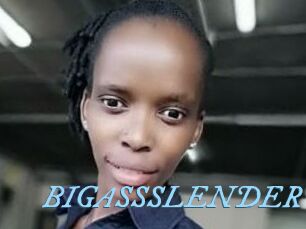 BIGASSSLENDER