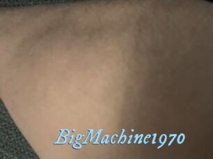 BigMachine1970