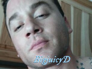 BigjuicyD
