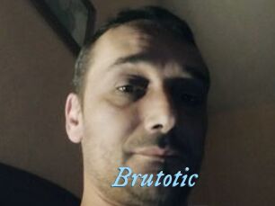 Brutotic