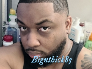 Bignthick85