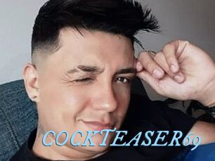COCKTEASER69