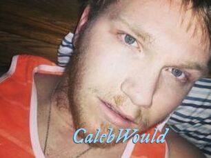 CalebWould