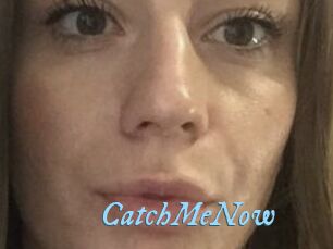 CatchMeNow