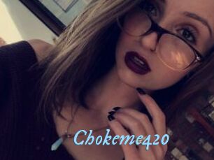 Chokeme420