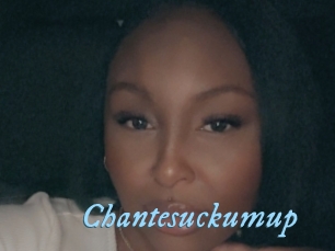 Chantesuckumup