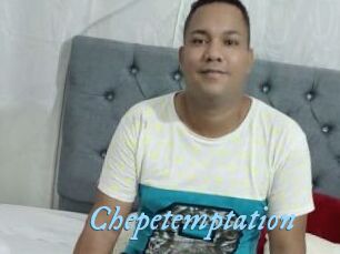 Chepetemptation