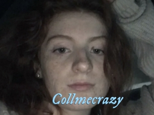 Collmecrazy