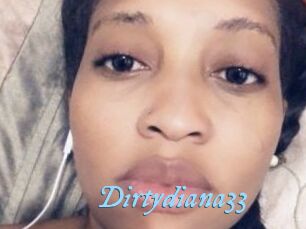 Dirtydiana33
