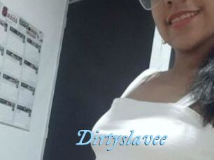 Dirtyslavee