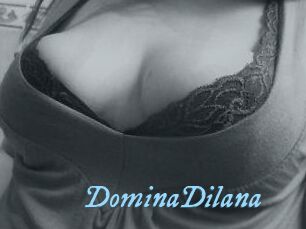 DominaDilana DeriheruI