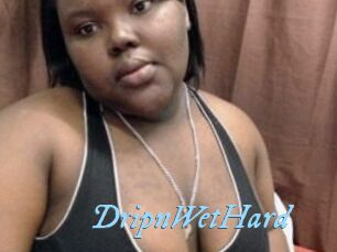 DripnWetHard