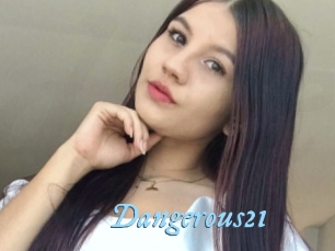 Dangerous21