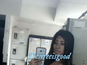 Desireeisgood