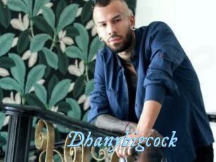 Dhanybigcock