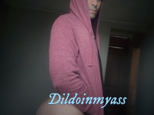 Dildoinmyass