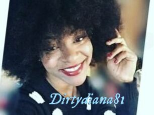 Dirtydiana81