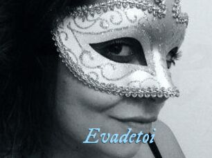 Evadetoi