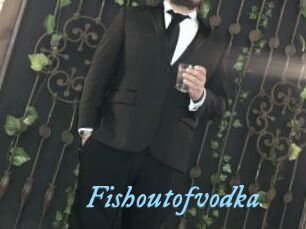 Fishoutofvodka