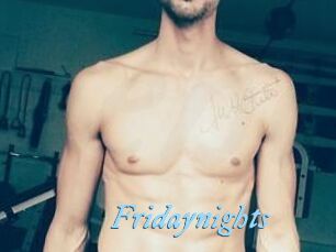 Fridaynights