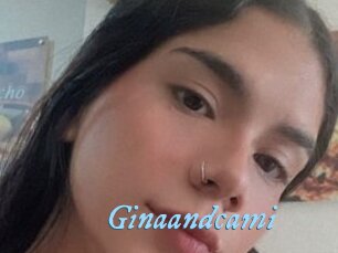 Ginaandcami