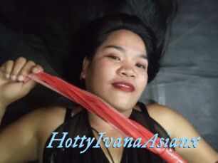 HottyIvanaAsianx
