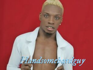 Handsomehardguy