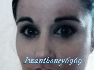 Iwanthoney6969