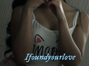 Ifoundyourlove