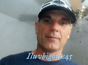 Iluvbigbuts45