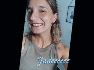 Jadeeeeee
