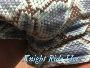 Knight_Ride_Her