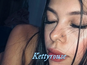 Kettyrouse
