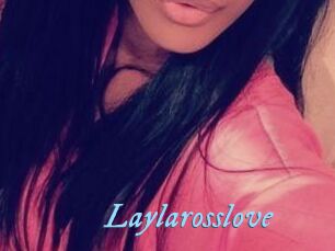 Laylarosslove