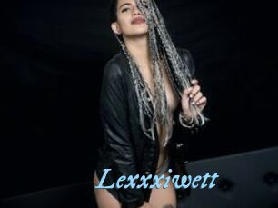 Lexxxiwett