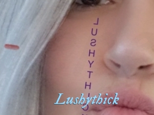 Lushythick