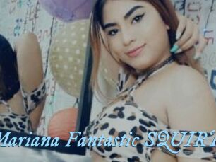 Mariana_Fantastic_SQUIRT