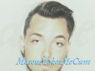 MasonMakesMeCum