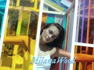 MilanaWood