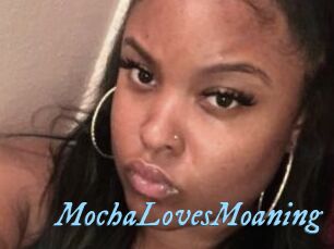 MochaLovesMoaning