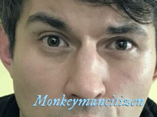 Monkeymancitizen