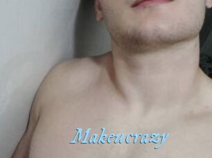 Makeucrazy