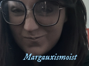 Margauxismoist